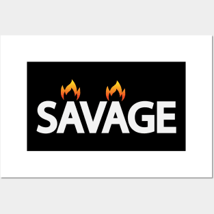 Savage being a savage text design Posters and Art